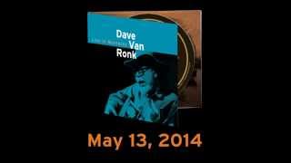 Omnivore Dave Van Ronk Monterey trailer