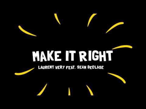 Laurent Wery ft SeanDeclase Make It Right