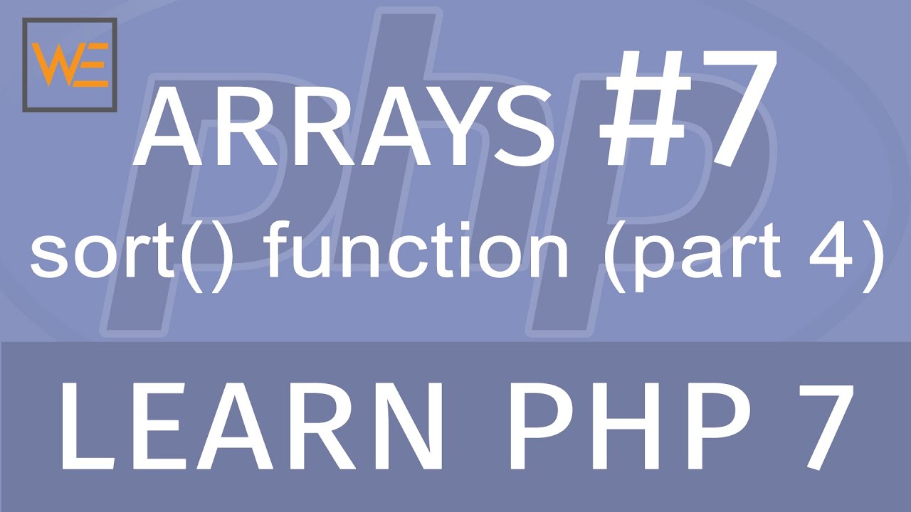 Learn PHP 7 - Arrays #7 - sort() function (part 4)