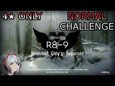 【明日方舟/Arknights】【Normal/Challenge】R8-9 - W + 𝟒★ 𝐎𝐧𝐥𝐲【Roaring Flare】