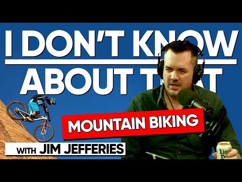 Mountain Biking | I Don't Know About That with Jim Jefferies #136