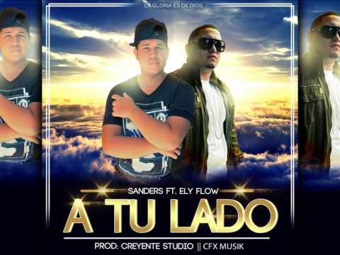 Sanders Ft. Ely Flow (A Tu Lado)