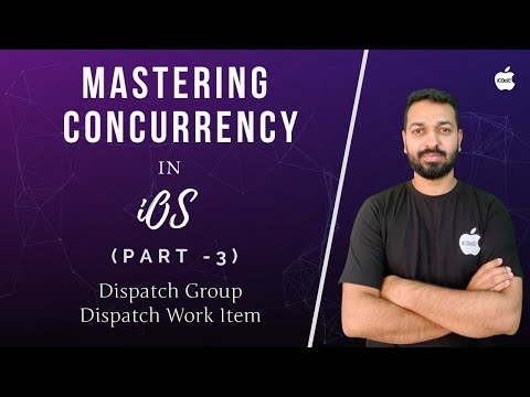 Mastering Concurrency in iOS  - Part 3 (Dispatch Group, Dispatch Work Item)