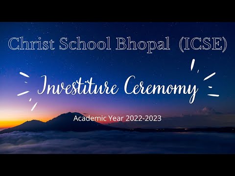 Investiture Ceremony || Christ School Patel Ngr Bhopal || ICSE || 2022-23