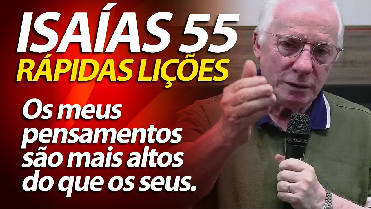 Rápidas Lições em Isaías 55 | Os meus pensamentos são mais altos dos os seus | Pastor Paulo Seabra