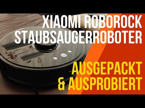 XIAOMI ROBOROCK - Ausgepackt & Ausprobiert - Deutsch
