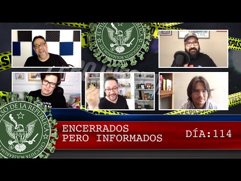 ENCERRADOS PERO INFORMADOS DÍA: 114 - EL PULSO DE LA REPÚBLICA