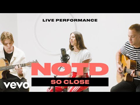 NOTD - "So Close" Live Performance ft. Georgia Ku | Vevo