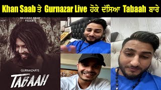 Khan Saab And Gurnazar Live Instagram-Tabaah Song