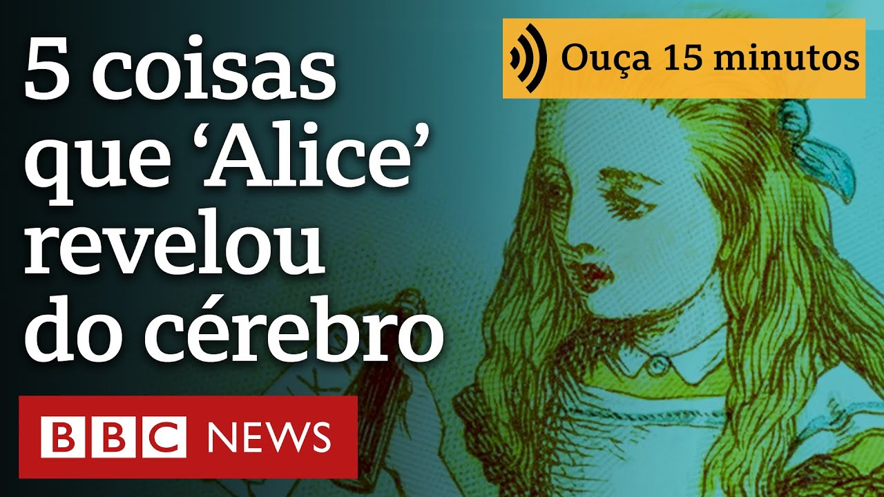 Watch Now Cinco coisas que 'Alice no País das Maravilhas' revela sobre o cérebro | Ouça 15 minutos Cinco coisas que 'Alice no País das Maravilhas' revela sobre o cérebro | Ouça 15 minutos