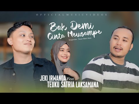 Jeki Irwanda FT Teuku Satria Laksamana - Bak Demi Cinta Meusampe (Official Music Video)