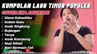 Download lagu LAGU NOSTALGIA - DIANA KEKASIHKU Cover EKA ANDRIANI FULL ALBUM TERBARU | VERSI DANSA TIMUR VIRAL!!! mp3