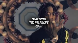 Famous Dex - "No Reason" (Official Music Video)