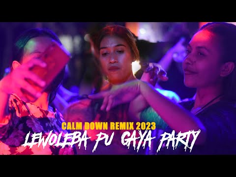 LEWOLEBA PU GAYA PARTY - DJ VIRAL TIK TOK - CALM DOWN REMIX 2023