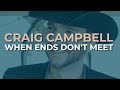 Craig Campbell - When Ends Don't Meet (Official Audio)