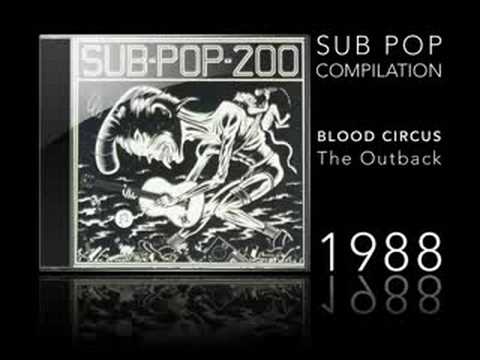 SUB POP 200 - BLOOD CIRCUS - THE OUTBACK