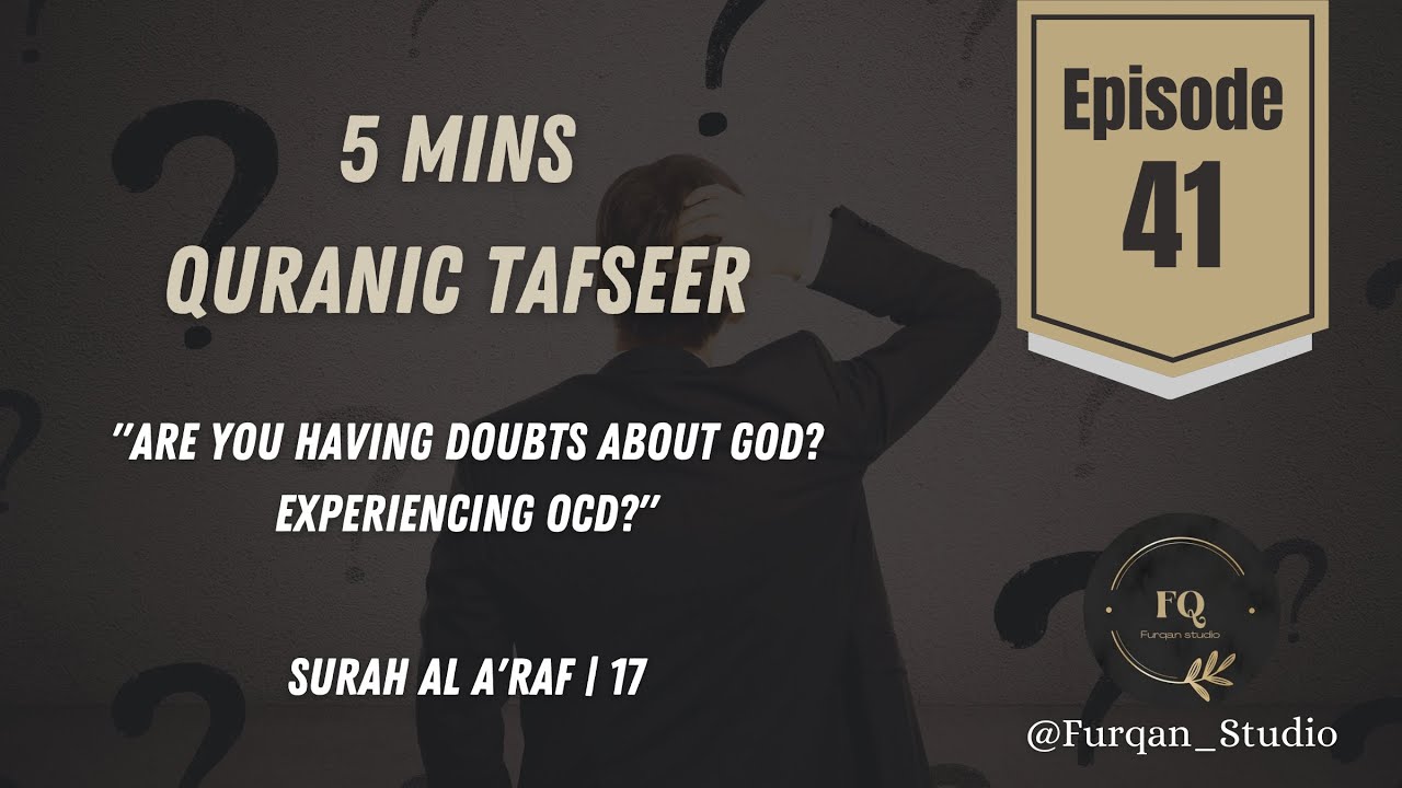 "Are you having doubts about God? Experiencing OCD?" | Episode 41 | 5mins Quran Tafseer