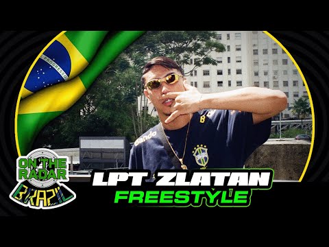 The LPT Zlatan "On The Radar" Freestyle (OTR Brazil 🇧🇷)