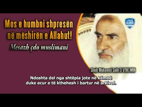 Mesazh emocionues çdo mëkatari dhe gjynahqari -Shejh: Muhamed Salih El UTHEJMIN