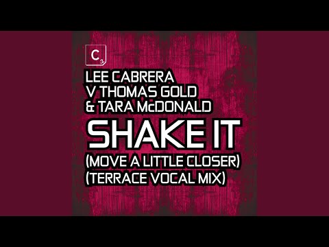 Shake It (Move A Little Closer) (Terrace Vocal Mix)