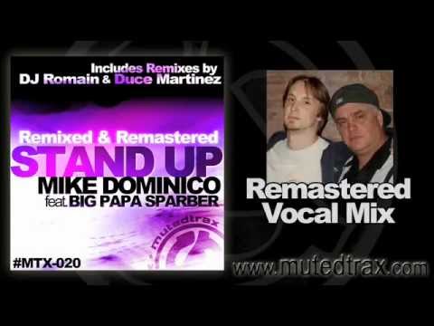 Mike Dominico feat. Big Papa Sparber "STAND UP (REMIXED & REMASTERED)"  - MIX SAMPLER-