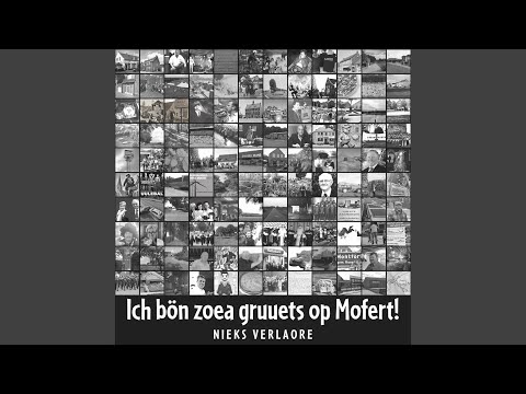 Ich bön zoea gruuets op Mofert