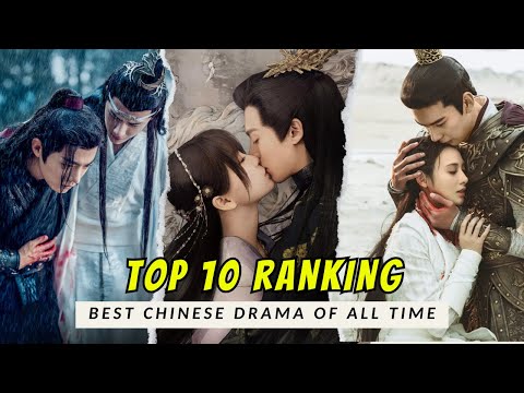TOP 10 Best Chinese Drama Of All Time