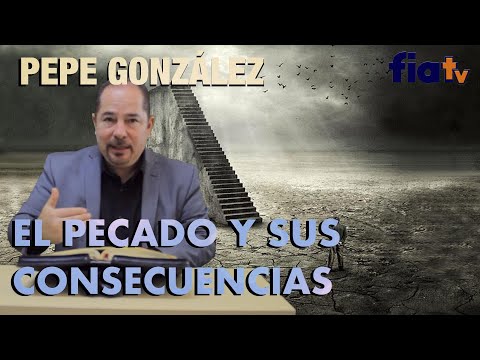 Sin and Its Consequences - Bible Class with Pepe González