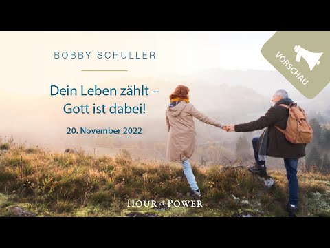 Vorschau Hour of Power vom 20.10.2022: Dein Leben zählt - Gott ist dabei!