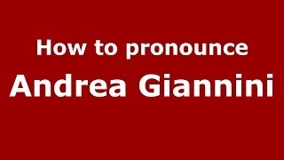 How to pronounce Andrea Giannini