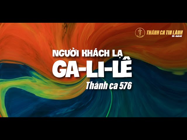 THÁNH CA 576 | NGƯỜI KHÁCH LẠ GA LI LÊ | KARAOKE THÁNH CA TIN LÀNH