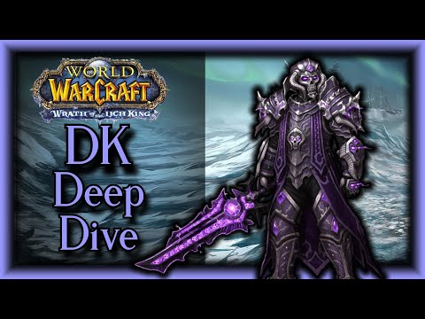 WOTLK Classic - Death Knight Deep Dive  - The Classic Life EP #19 DK Guide