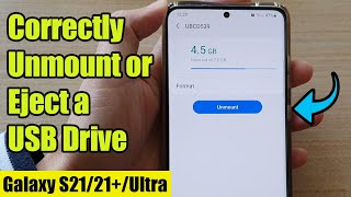Galaxy S21/Ultra/Plus: How to Correctly Unmount or Eject a USB Drive