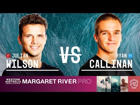 Julian Wilson vs. Ryan Callinan - Quarterfinals, Heat 4 - Margaret River Pro 2019