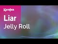 Liar Jelly Roll Karaoke Version KaraFun