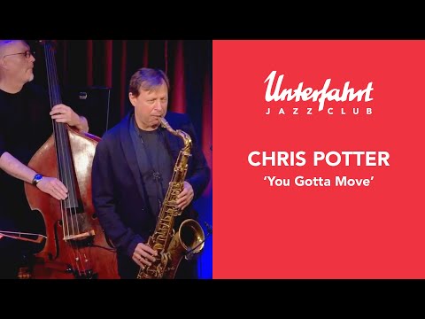 Chris Potter - "You Gotta Move" by Mississippi Fred McDowell (Live at Unterfahrt)