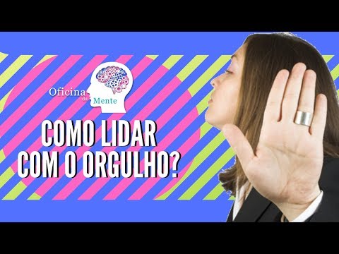 COMO LIDAR COM O ORGULHO? | Oficina da Mente (21/01/2019)