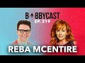 #319 - Reba on The Untold Story of “Fancy” + New Duet with Dolly Parton + Her Urban Legends + MORE