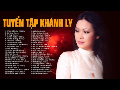 KHÁNH LY Tuyển Chọn Hay Nhất - LK TA THẤY GÌ ĐÊM NAY | Nhạc Tình Ca Xưa Đi Vào Lòng Người