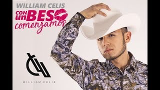 William Celis - Con Un Beso Comenzamos (Video Oficial)