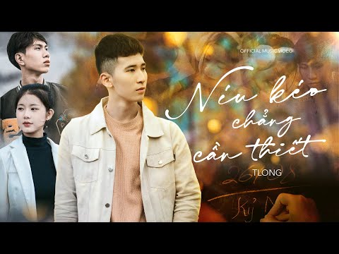 Níu kéo chẳng cần thiết - TLong