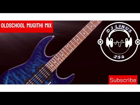 Oldschool Mugithi Mix/ Salim - DJ LINUS 254