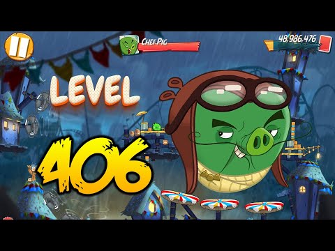 UNLOCK LEVEL 406 | ANGRY BIRDS 2 (BOSS LEVEL CHEF PIG) - MAP Pig City Ham Francisco
