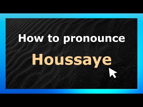 How to Pronounce Houssaye (French Pronunciation / France) | Pronounce Names