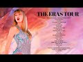 The Eras Tour Setlist ~ Taylor Swift Songs Playlist 2024 ~ Taylor Swift Greatest Hits