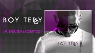 Boy Teddy - Já Decidi (Acústico) (Official Audio)