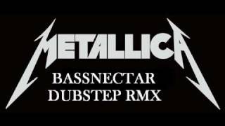 Metallica - Seek & Destroy (Bassnectar Dubstep Remix)
