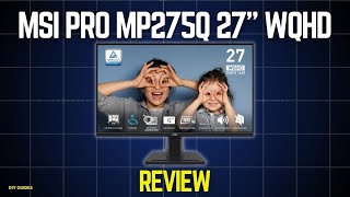MSI PRO MP275Q 27” WQHD Monitor Review: Worth it 1440P Monitor For Office and Productivity?