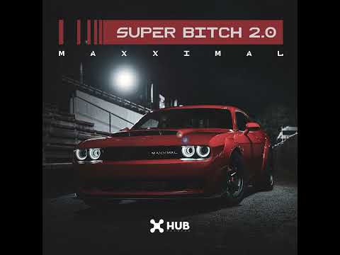 Super Bitch -  Maxximal