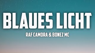 Raf Camora ft. Bonez MC - Blaues Licht (Lyrics)